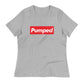 Pumped - Women's Relaxed T-Shirt