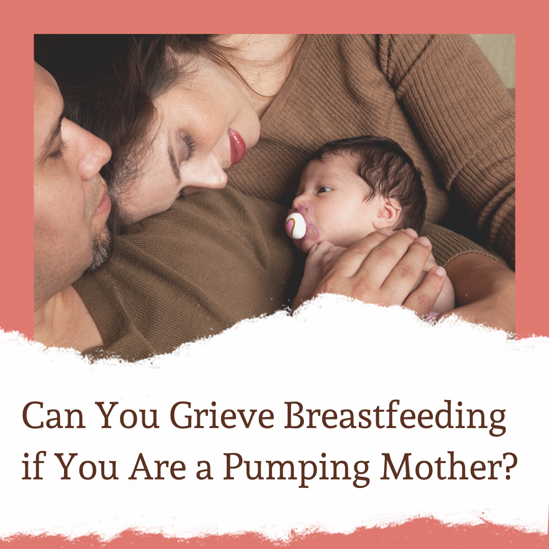 Can you grieve a breastfeeding if you are pumping mother? 