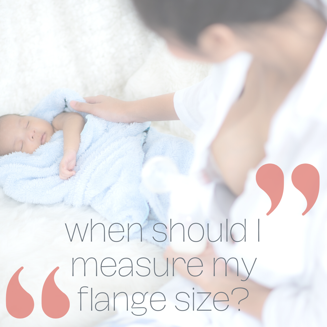 When should I measure my breast pump flange size?