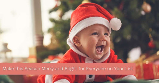 Make This Season Merry and Bright for Everyone on Your List