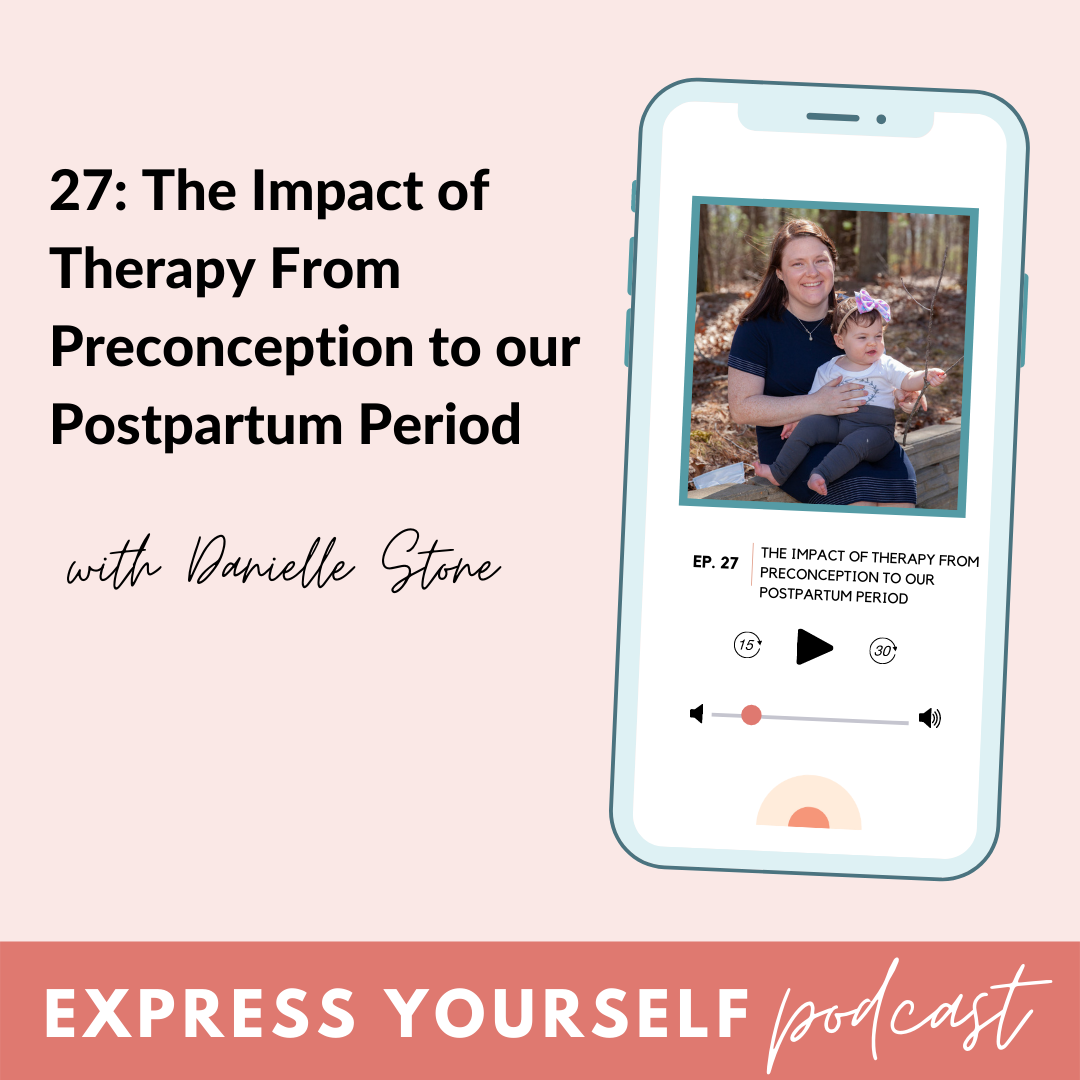 The Impact of Therapy from Preconception to Our Postpartum Period