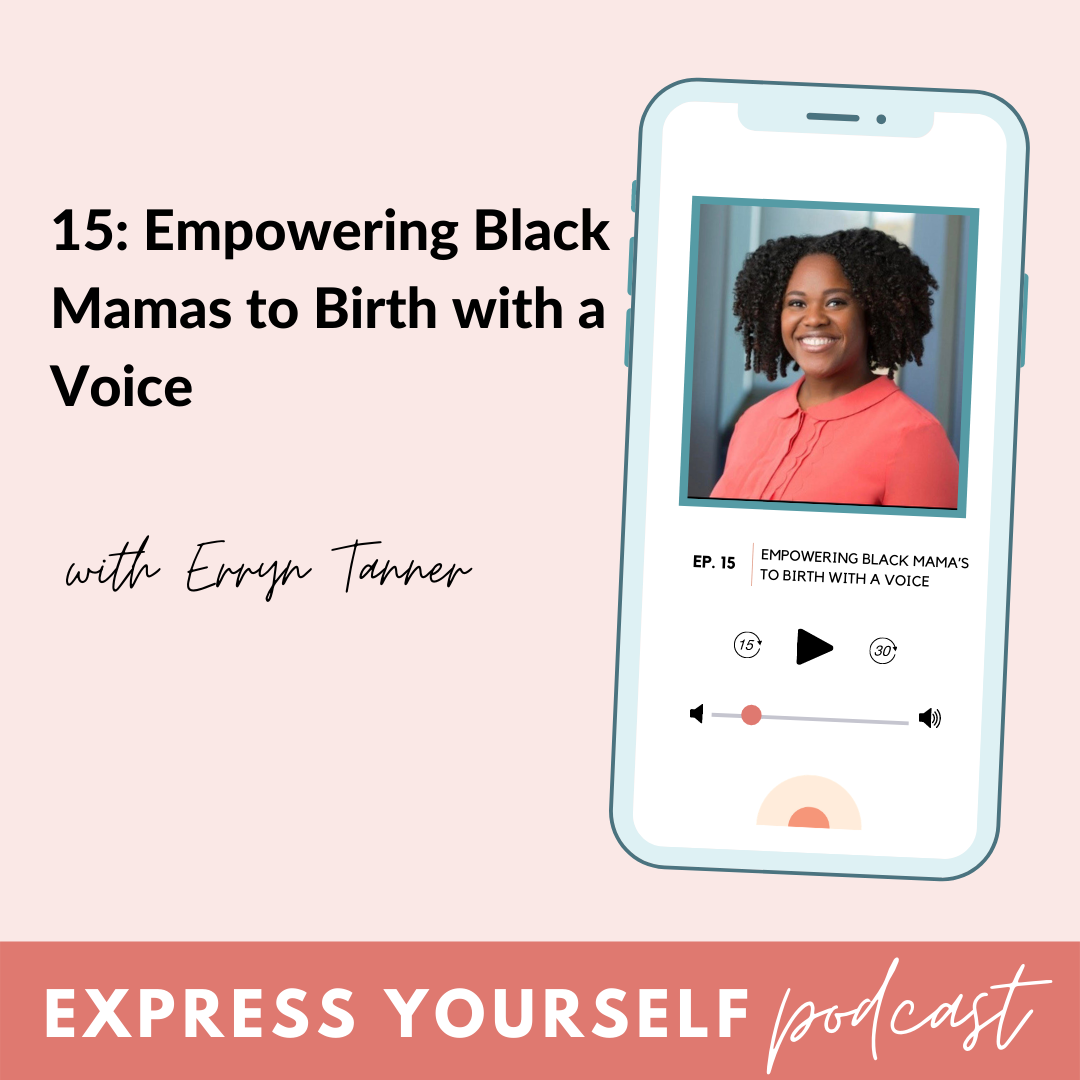 BeauGen Express Yourself Podcast EP 15: Empower Black Mama's to Birth with a Voice