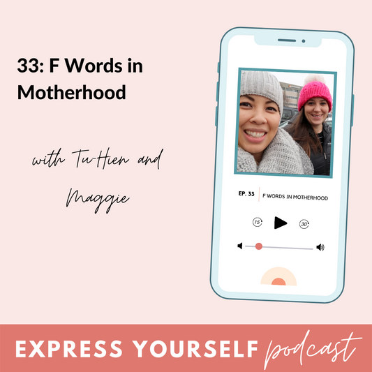 BeauGen Express Yourself Podcast: F Words in Motherhood.