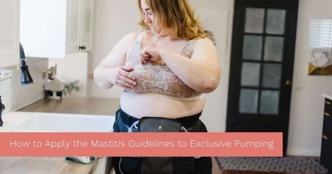 How to Apply the Mastitis Guideines to Exclusive Pumping