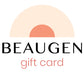 Give the gift of comfort when you give a Beaugen Gift Card. Gift Cards are digital making them easy to send and can be used instantly. 